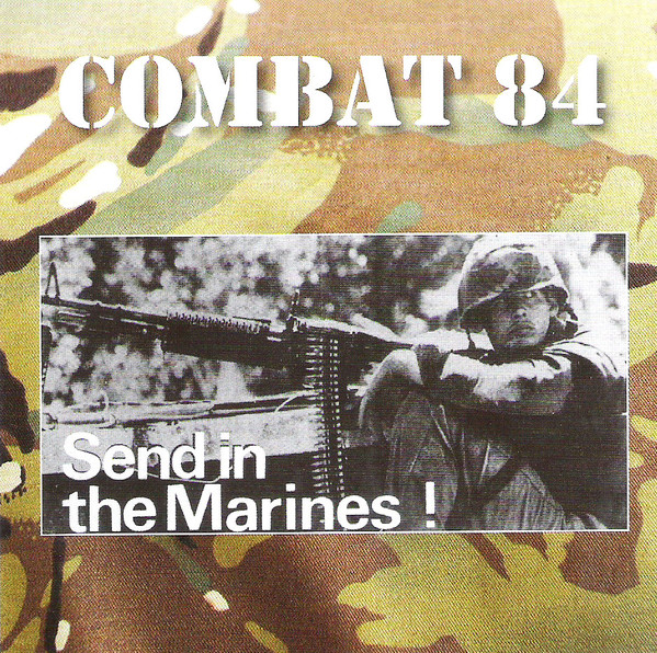 Combat 84 ‎"Send In The Marines!"
